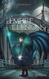 L'EMPIRE DES ILLUSIONS, TOME 1 - L'INVASION CELESTE