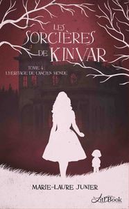 LES SORCIERES DE KINVAR - L'HERITAGE DE L'ANCIEN MONDE