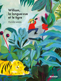 WILLIAM, LA LONGUE-VUE ET LE TIGRE