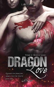 DRAGON LOVE, TOME 2 - ROUGE SANG