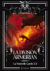 La Division Armurian - Volume 1 : La Nouvelle Garde (2e partie)