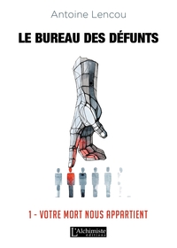 Le bureau des Défunts - 1 : Votre Mort nous appartient