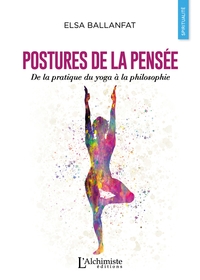 Postures de la pensée - De la pratique du yoga à la philosophie