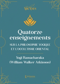 Quatorze enseignements sur la philosophie yogique et l'occultisme oriental