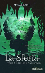 LA SFERIA - T01 - LA SFERIA, TOME 2.5 - LES LIENS ANCESTRAUX