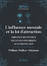 L'influence mentale et La Loi d'Attraction