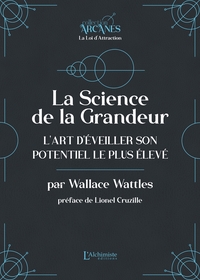 La Science de la Grandeur - L'art d'éveiller son potentiel le plus élevé (La Loi d'Attraction)