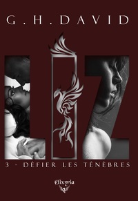 Liz - 3 - Défier les ténèbres