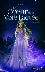 Le Cœur de la Voie Lactée, tome 2