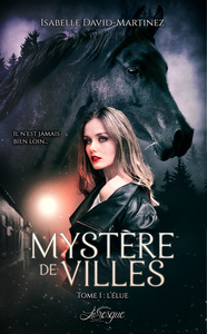 MYSTERE DE VILLES, TOME 1 - L'ELUE