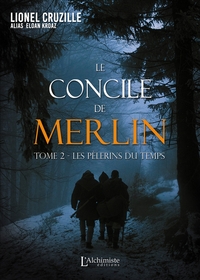 Le concile de Merlin - Tome 2 : Les pèlerins du temps