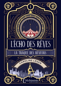 L'ECHO DES REVES - TOME 1 : LA TRAQUE DES REVEURS