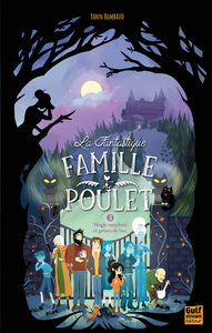 La Fantastique Famille Poulet - Tome 3 Coffres ensorcelés et prises de bec