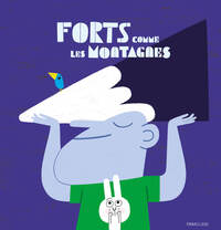 Forts comme les montagnes