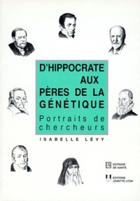 D'hippocrate aux peres de la genetique