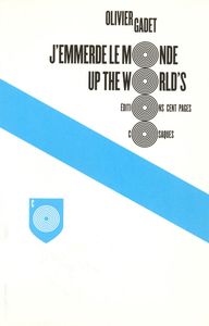 J'EMMERDE LE MONDE - UP THE WORLD'S