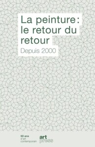 La peinture - le retour du retour, depuis 2000