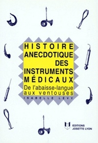 Histoire anecdotique des instruments médicaux