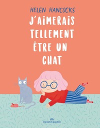J'AIMERAIS TELLEMENT ÊTRE UN CHAT