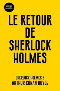 LE RETOUR DE SHERLOCK HOLMES - SHERLOCK HOLMES 6 - GRANDS CARACTERES