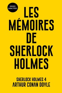 LES MEMOIRES DE SHERLOCK HOLMES - SHERLOCK HOLMES 4 - GRANDS CARACTERES