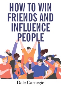 How to Win Friends and Influence People