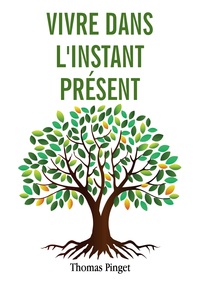 Vivre dans l'instant présent