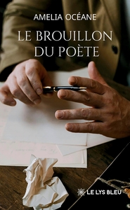 LE BROUILLON DU POETE