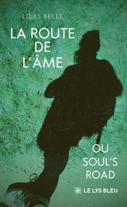 LA ROUTE DE L'AME OU SOUL'S ROAD