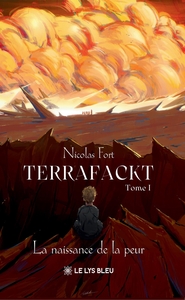 TERRAFACKT - TOME I : LA NAISSANCE DE LA PEUR