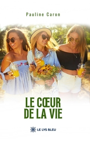 LE COEUR DE LA VIE