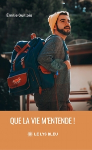 Que la vie m'entende !