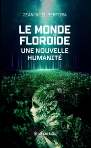 LE MONDE FLOROIDE - UNE NOUVELLE HUMANITE