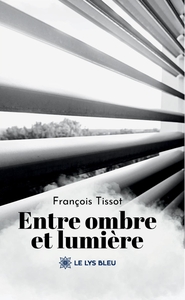 ENTRE OMBRE ET LUMIERE