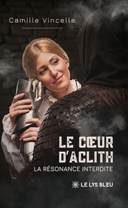 LE COEUR D'ACLITH - LA RESONANCE INTERDITE