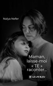MAMAN, LAISSE-MOI TE RACONTER...
