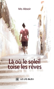 Là où le soleil toise les rêves