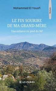 LE FIN SOURIRE DE MA GRAND-MERE - UNE ENFANCE AU PIED DU RIF