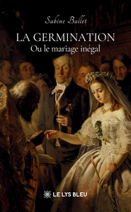 La germination - Ou le mariage inégal