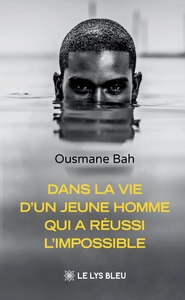 Dans la vie d'un jeune homme qui a réussi l'impossible