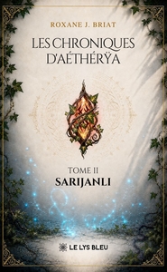 LES CHRONIQUES D'AETHERYA - TOME II : SARIJANLI