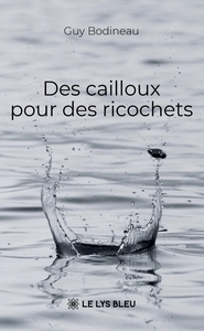 Des cailloux pour des ricochets