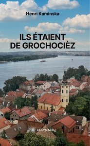 ILS ETAIENT DE GROCHOCIEZ