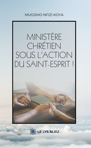 MINISTERE CHRETIEN SOUS L'ACTION DU SAINT-ESPRIT !