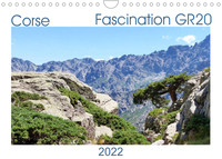 CORSE - FASCINATION GR20 (CALENDRIER MURAL 2022 DIN A4 HORIZONTAL) - IMPRESSIONS D'UNE FANTASTIQUE R