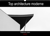 TOP ARCHITECTURE MODERNE (CALENDRIER MURAL 2022 DIN A3 HORIZONTAL) - PHOTOGRAPHIES D'ARCHITECTURES M