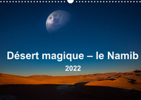 DESERT MAGIQUE - LE NAMIB (CALENDRIER MURAL 2022 DIN A3 HORIZONTAL) - DES IMAGES A COUPER LE SOUFFLE