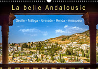 LA BELLE ANDALOUSIE: SEVILLE - MALAGA - GRENADE - RONDA - ANTEQUERA (CALENDRIER MURAL 2022 DIN A3 HO