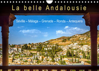 LA BELLE ANDALOUSIE: SEVILLE - MALAGA - GRENADE - RONDA - ANTEQUERA (CALENDRIER MURAL 2022 DIN A4 HO