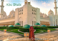 ABU DHABI - SPLENDIDE CAPITALE DES EMIRATS ARABES UNIS (CALENDRIER MURAL 2022 DIN A4 HORIZONTAL) - B